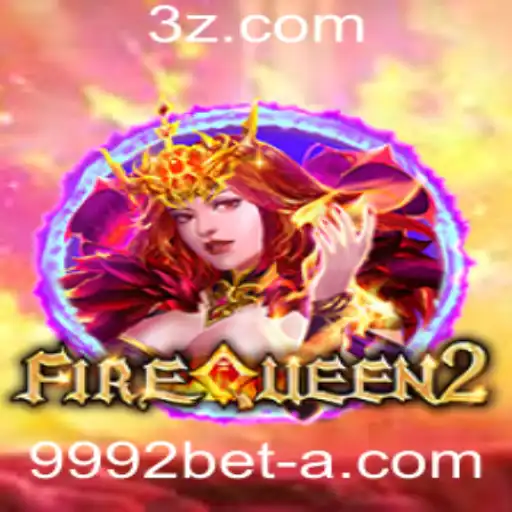 Descubra o Fascinante Mundo de FireQueen2 no 9992bet Casino